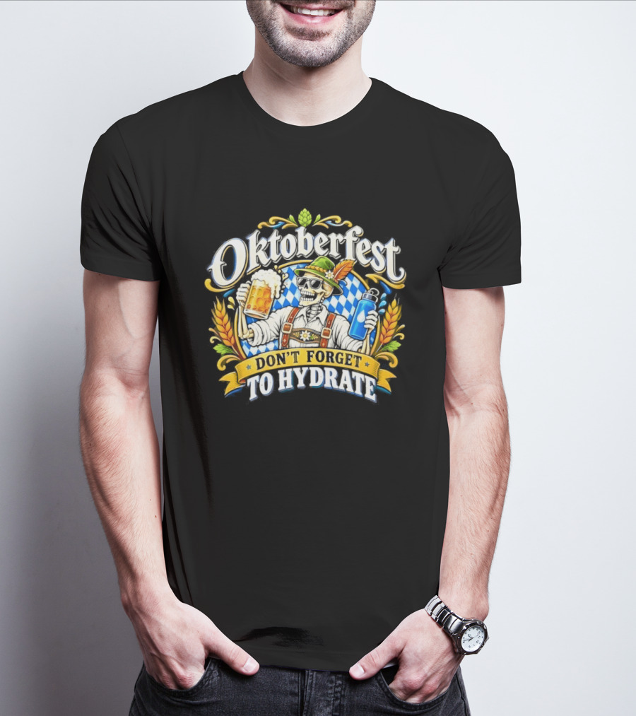Oktoberfest Skeleton Don't Forget To Hydrate Beer Festival Bavarian Costume T-Shirt