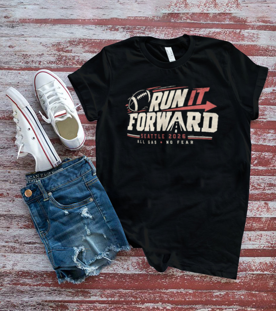 Seattle Seahawks 2026 Run It Forward All Gas No Fear Football T-Shirt