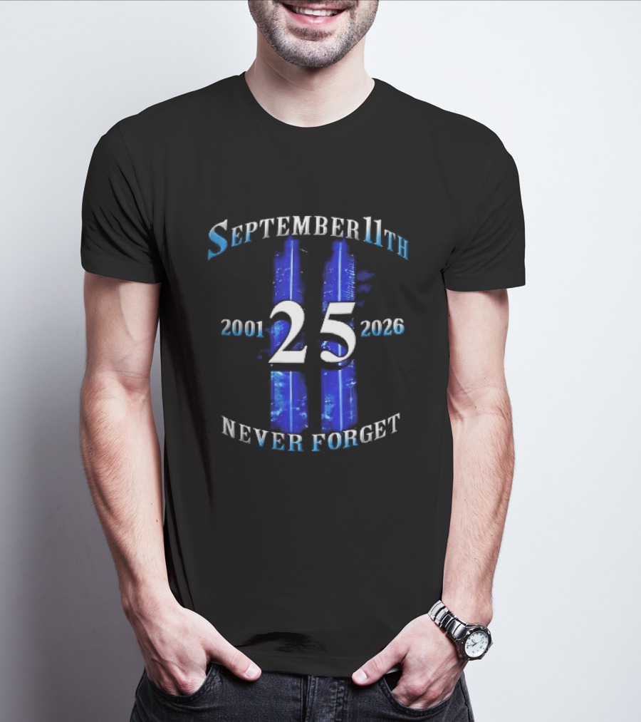 September 11th Never Forget 2001 2026 25 Twin Towers Glowing Blue Sky T-Shirt
