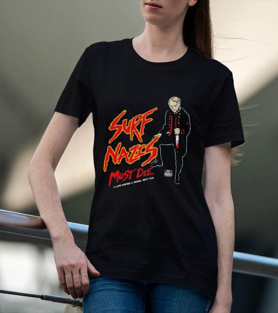 Surf Nazis Must Die Lloyd Kaufman Michael Hertz Film Cult T-Shirt