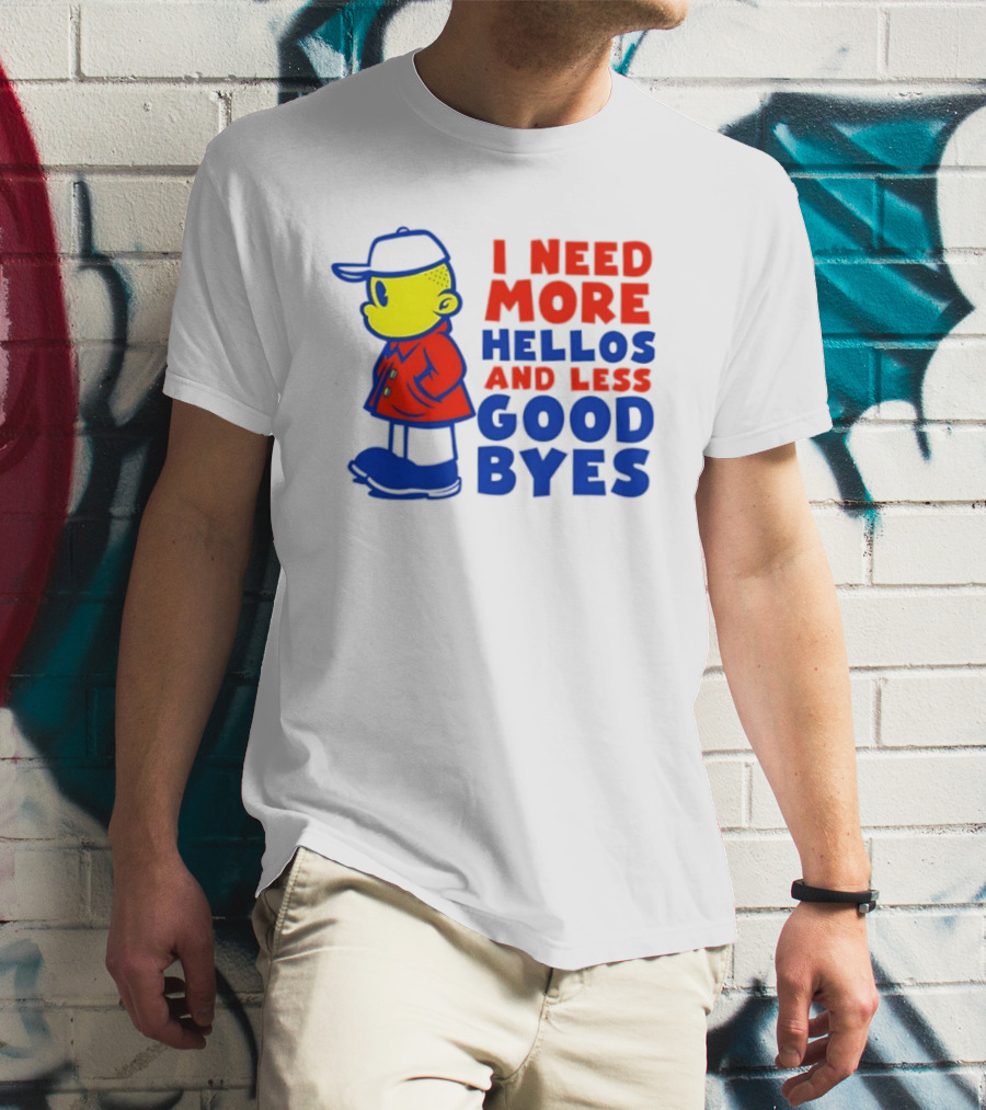 I Need More Hellos And Less Good Byes Cartoon Character In Red Coat And Blue Cap T-Shirt