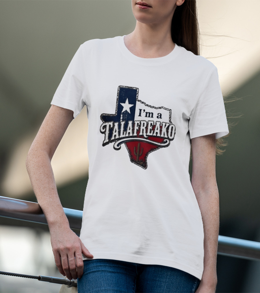 I'm A Talafreako Texas Map Star Cactus T-Shirt