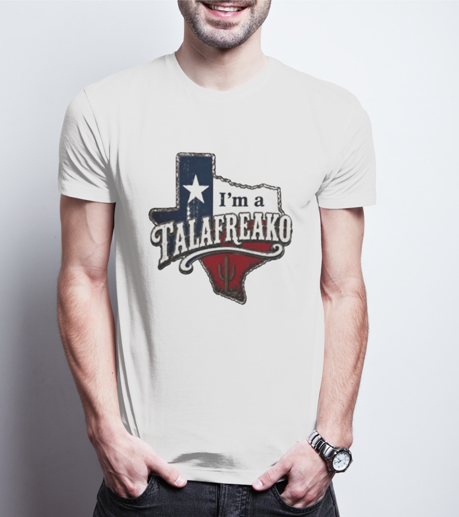 I'm A Talafreako Texas Map Star Cactus T-Shirt