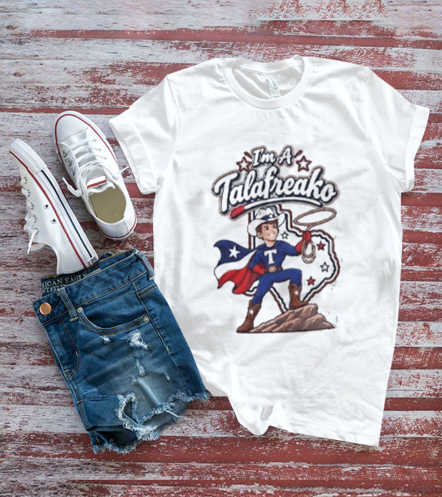 I'm A Talafreako Texas Cowboy Superhero Patriotic Stars T-Shirt