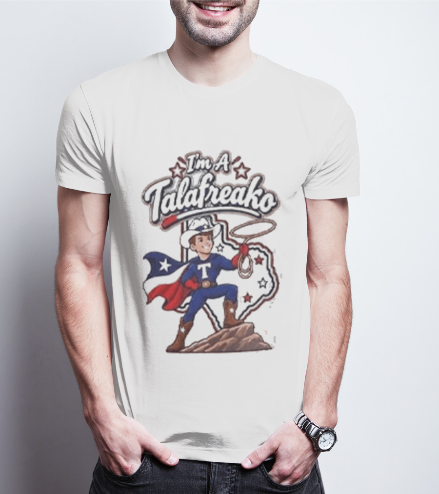 I'm A Talafreako Texas Cowboy Superhero Patriotic Stars T-Shirt