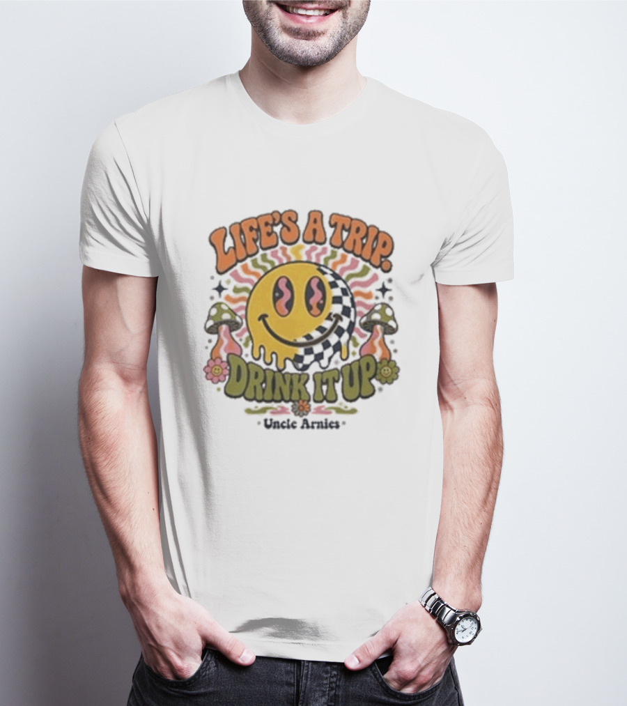 Life's A Trip Drink It Up Smiley Uncle Arnies Psychedelic Mushroom Vibes T-Shirt