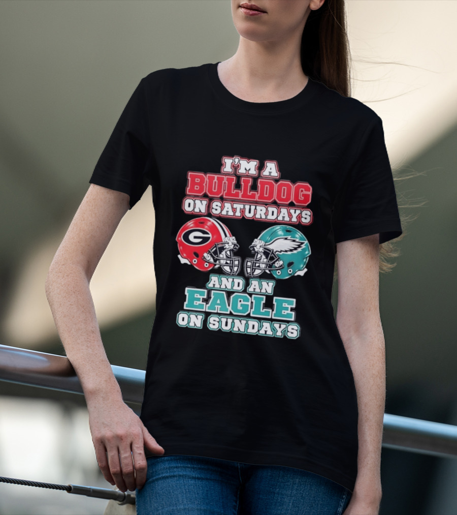 I'm A Bulldog On Saturdays Georgia Eagles Sundays T-Shirt
