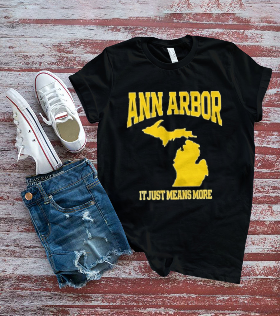 Ann Arbor Michigan It Just Means More Yellow Text Map T-Shirt