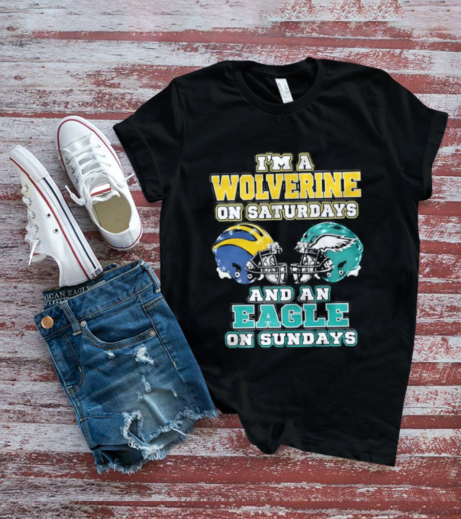 I'm A Wolverine On Saturdays And An Eagle On Sundays Football Spirit T-Shirt