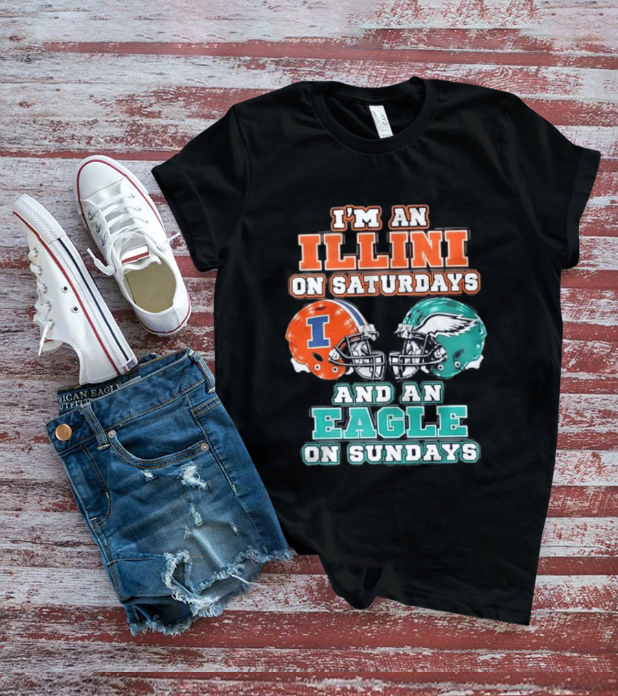 I'm An Illini On Saturdays And An Eagle On Sundays Football Helmets T-Shirt