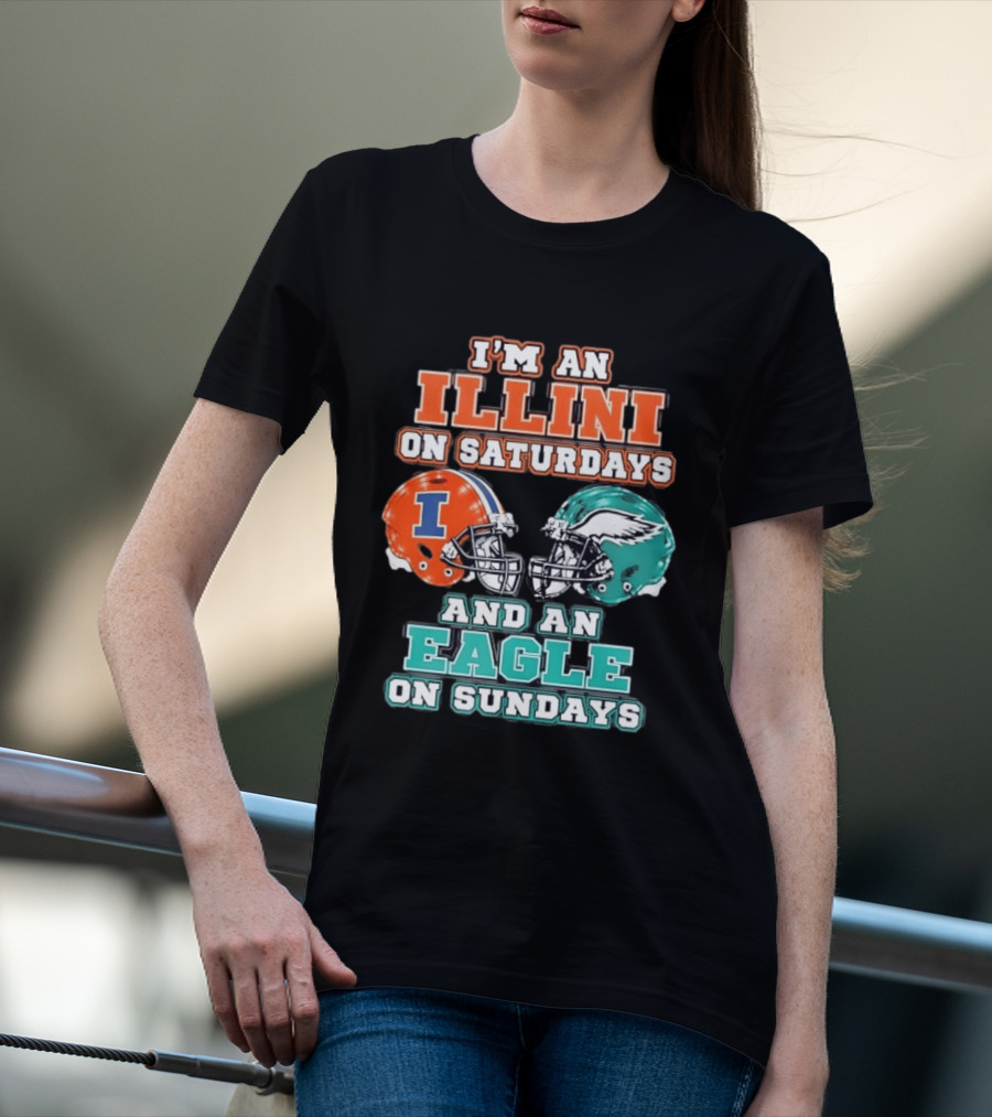 I'm An Illini On Saturdays And An Eagle On Sundays Football Helmets T-Shirt