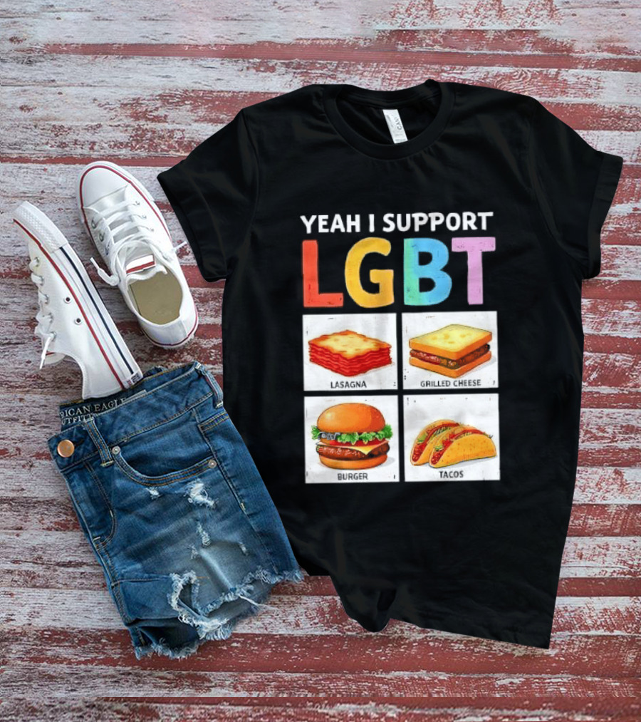 Yeah I Support LGBT Lasagna Grilled Cheese Burger Tacos T-Shirt