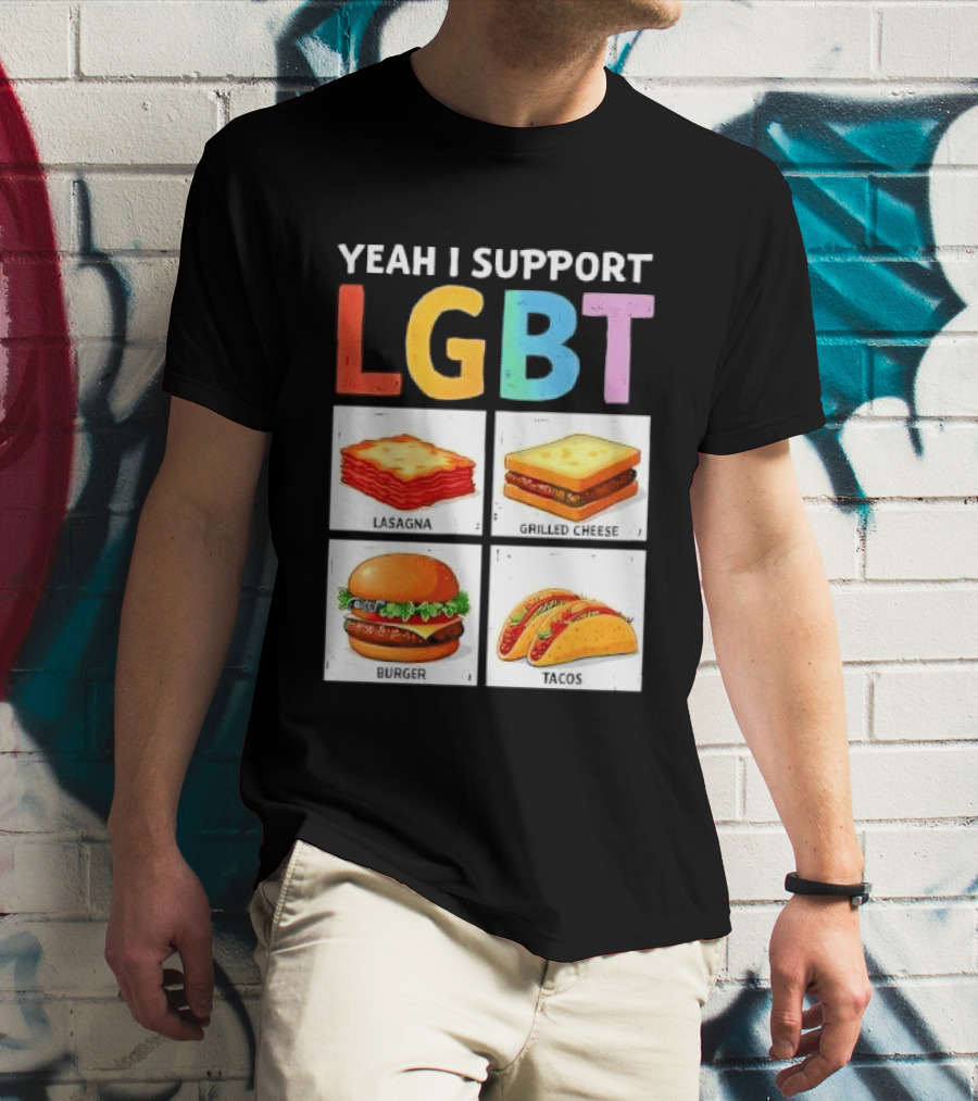 Yeah I Support LGBT Lasagna Grilled Cheese Burger Tacos T-Shirt