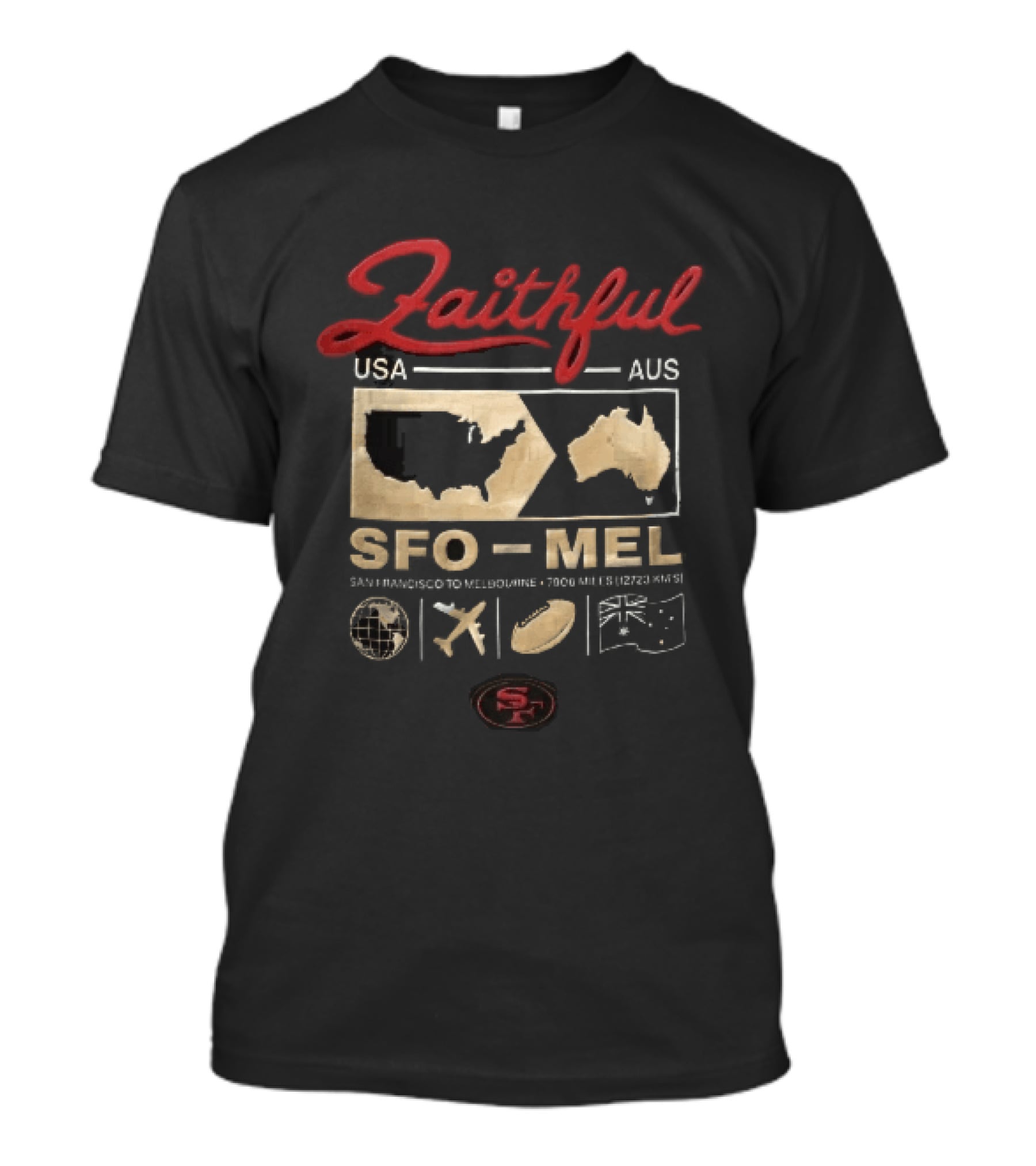 San Francisco 49ers Faithful SFO MEL USA AUS 7906 Miles Globe Plane Football Flag T-Shirt