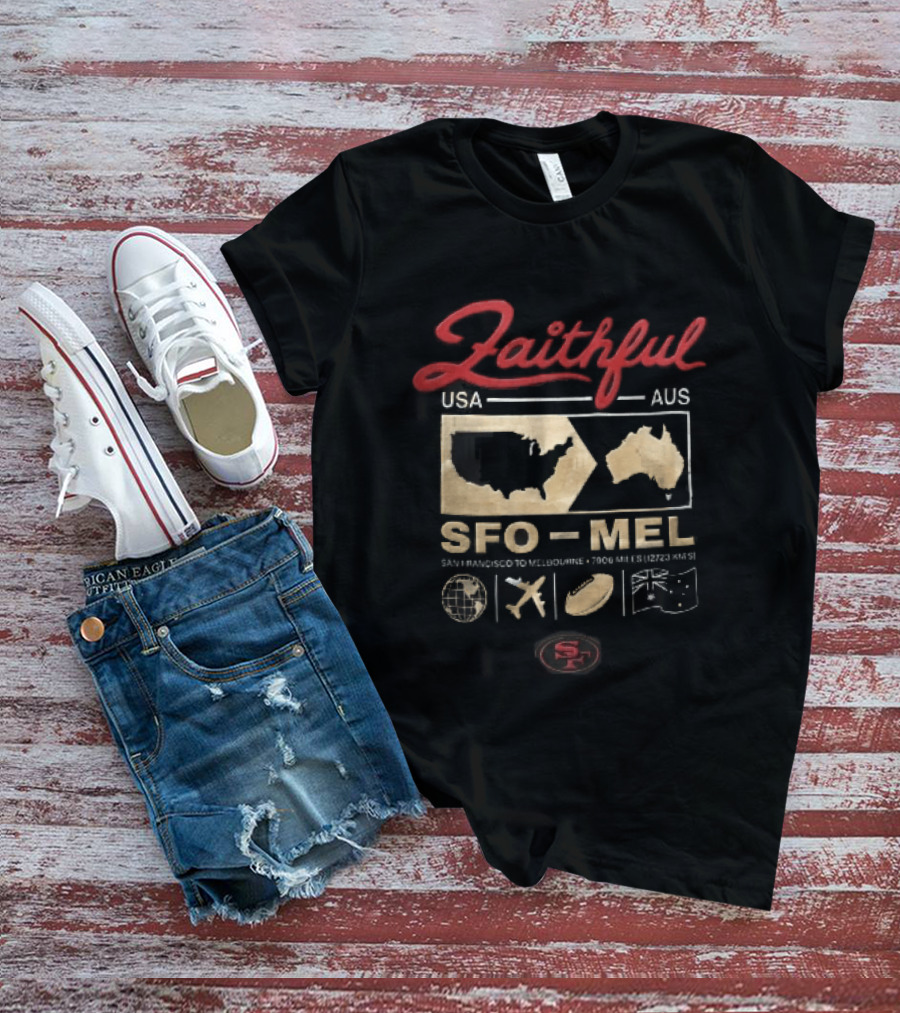 San Francisco 49ers Faithful SFO MEL USA AUS 7906 Miles Globe Plane Football Flag T-Shirt