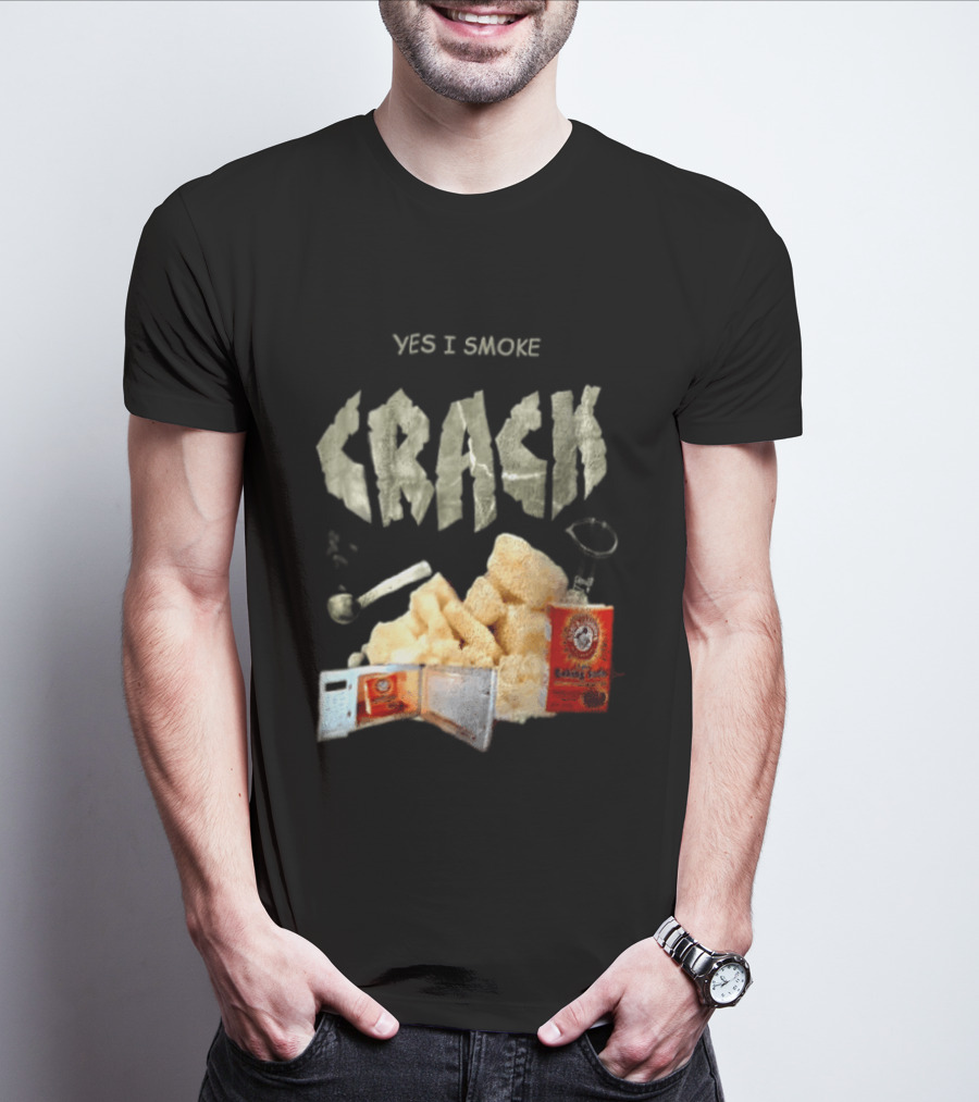 Yes I Smoke Crack Baking Soda Arm And Hammer Package T-Shirt
