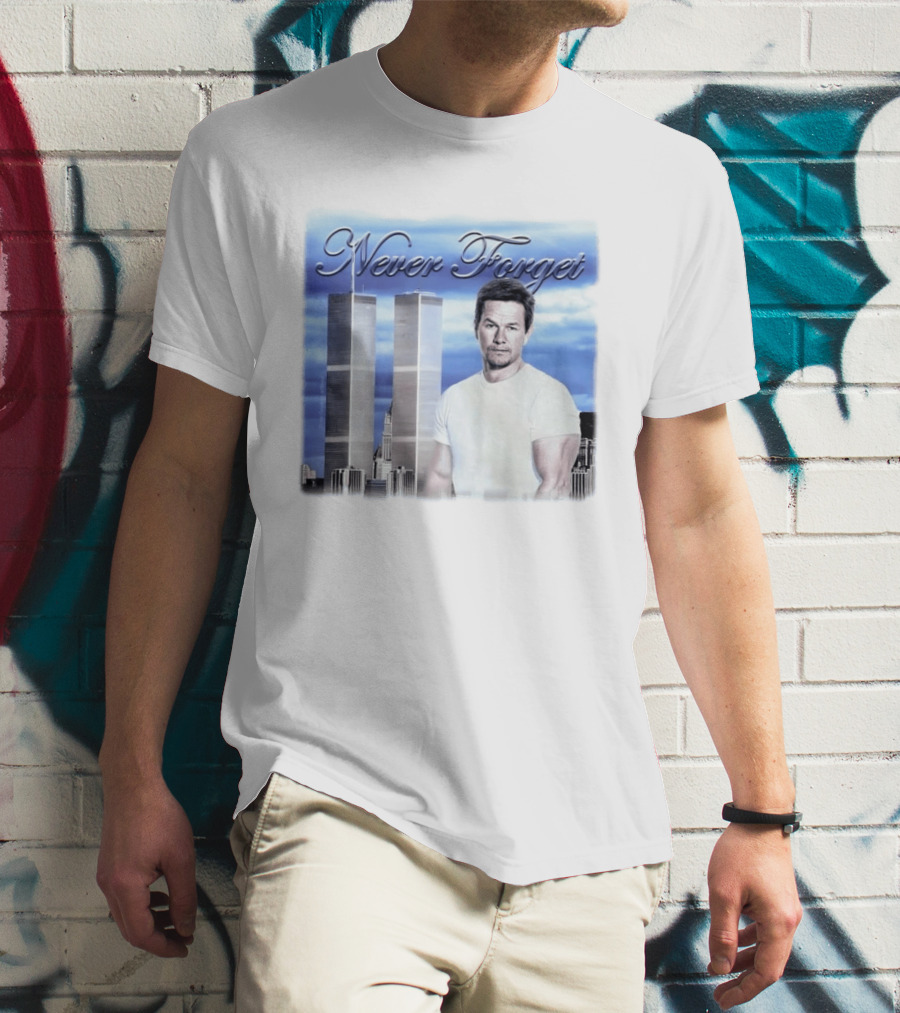 Never Forget Twin Towers Mark Wahlberg T-Shirt