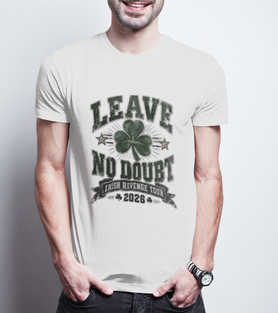 Leave No Doubt Shamrock Football Irish Revenge Tour 2026 T-Shirt