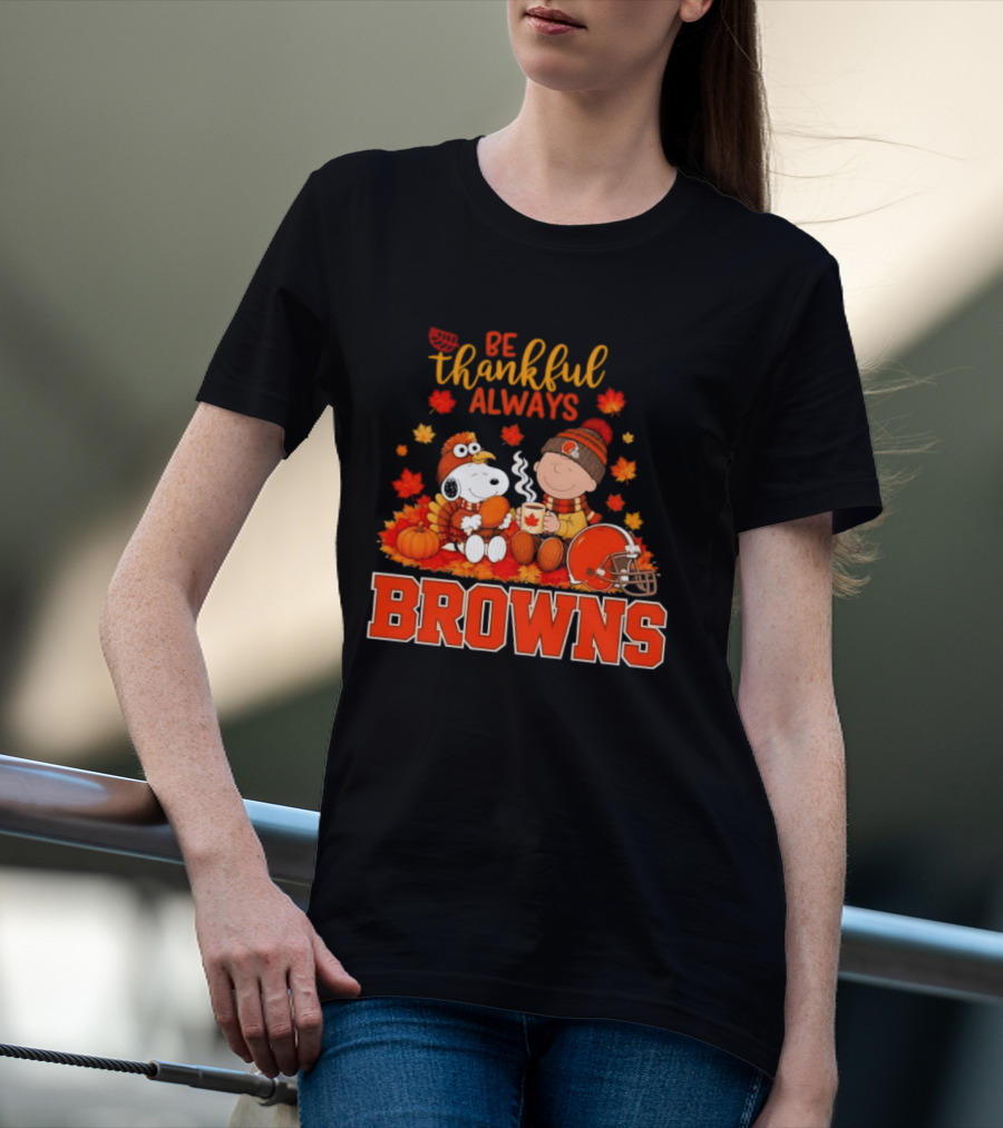 Be Thankful Always Snoopy Charlie Brown Cleveland Browns Autumn Fans T-Shirt