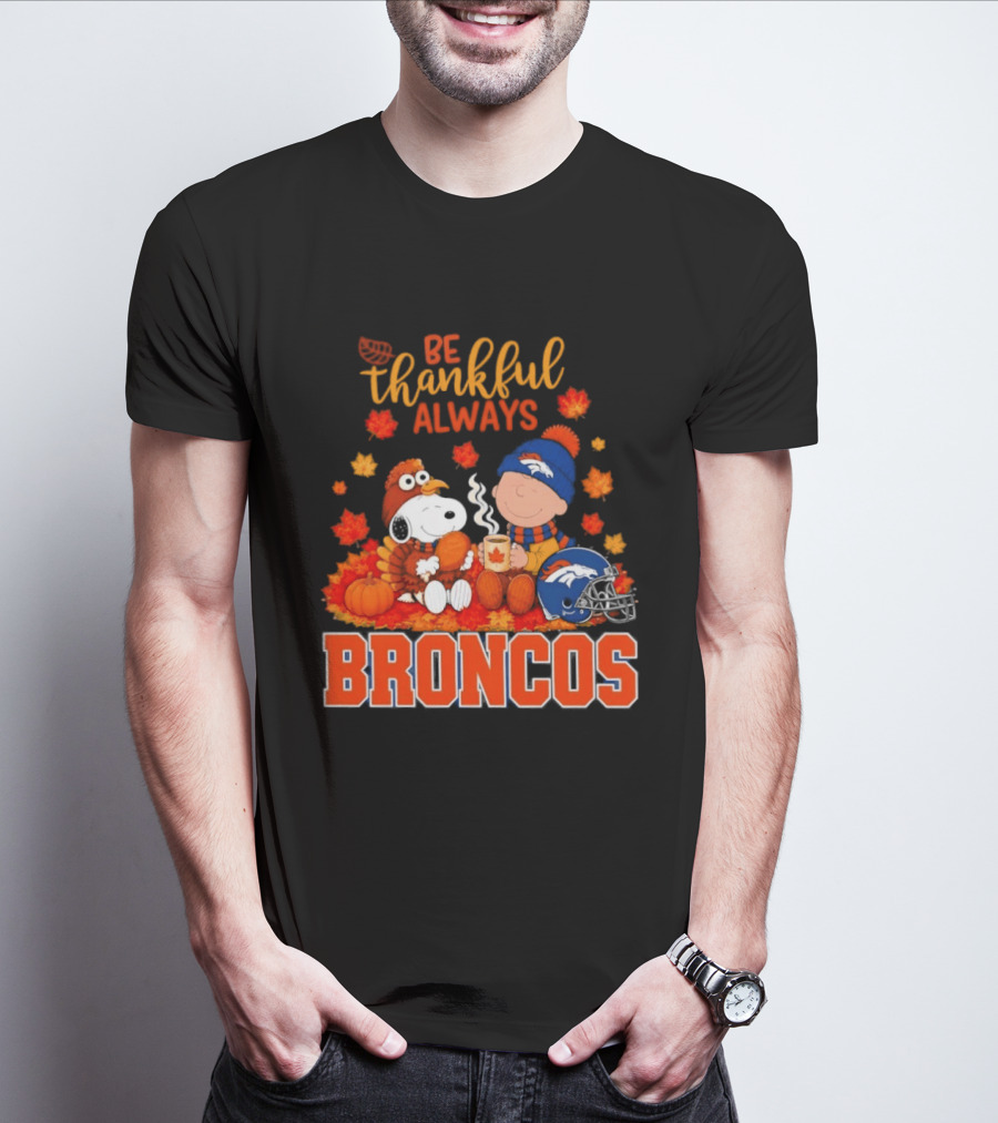 Be Thankful Always Snoopy And Charlie Brown With Denver Broncos T-Shirt