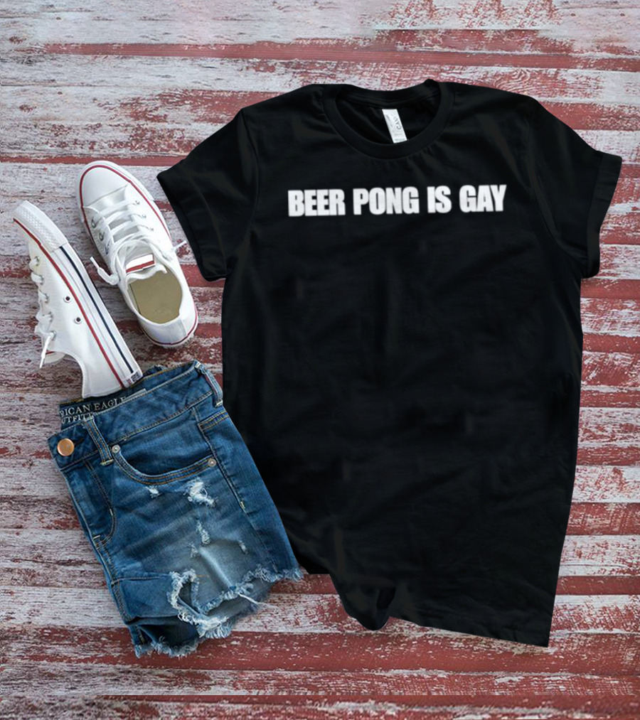 Beer Pong Is Gay Drinking Game Party T-Shirt
