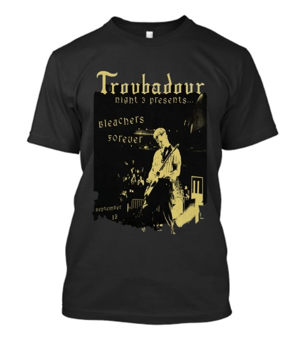 Troubadour Night 3 Presents Bleachers Forever September 12 2026 T-Shirt