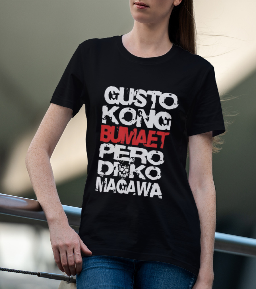 Gusto Kong Bumaet Pero Diko Magawa Filipino Humorous T-Shirt