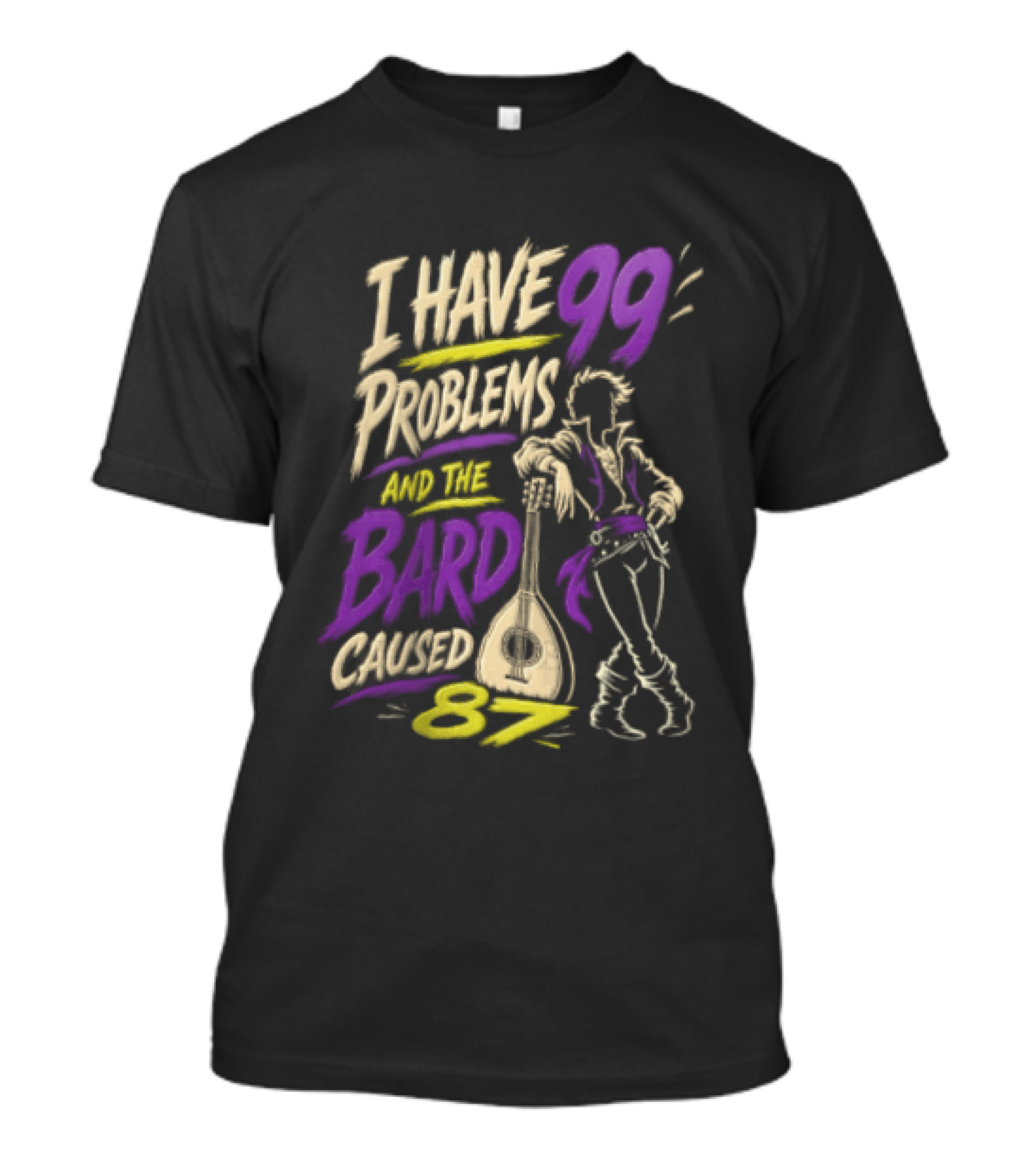 I Have 99 Problems And The Bard Caused 87 Dungeons And Dragons Bard Pun T-Shirt