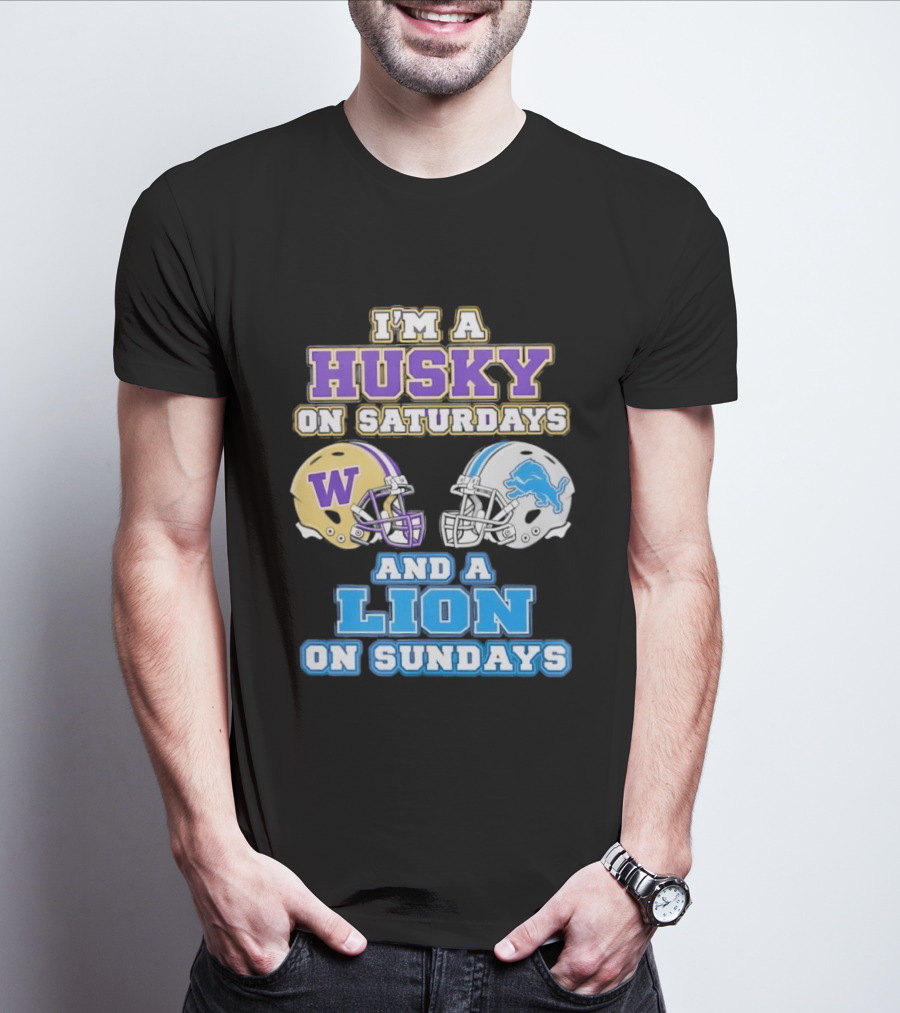 I'm A Husky On Saturdays And A Lion On Sundays W Logo And Detroit Lions Helmet T-Shirt