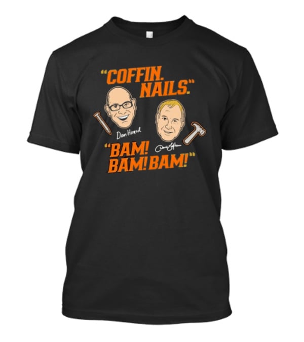 Dan Hoard Dave Lapham Cincinnati Bengals Coffin Nails Bam Bam Bam T-Shirt