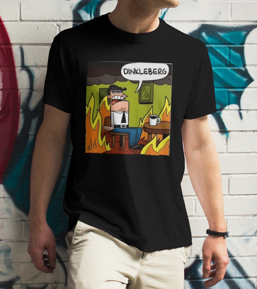 Dinkleberg This Is Fine Cartoon Meme Flames T-Shirt
