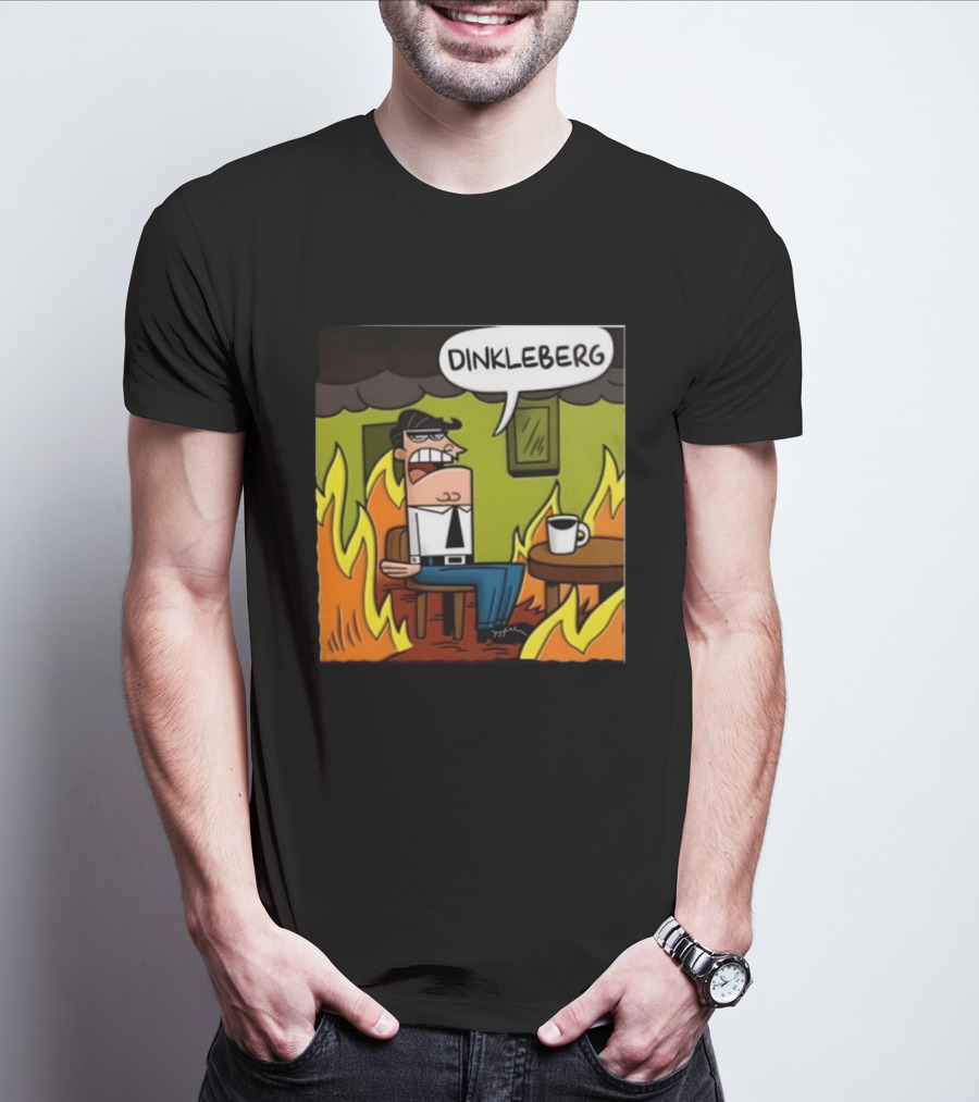 Dinkleberg This Is Fine Cartoon Meme Flames T-Shirt