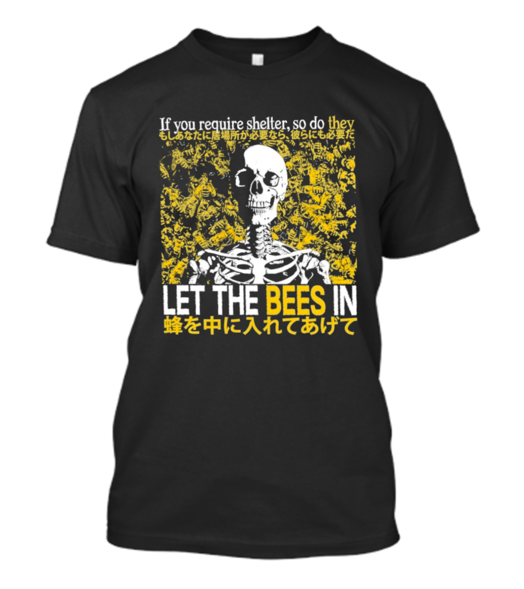 Let The Bees In Skeleton Bee Shelter If You Require Shelter T-Shirt