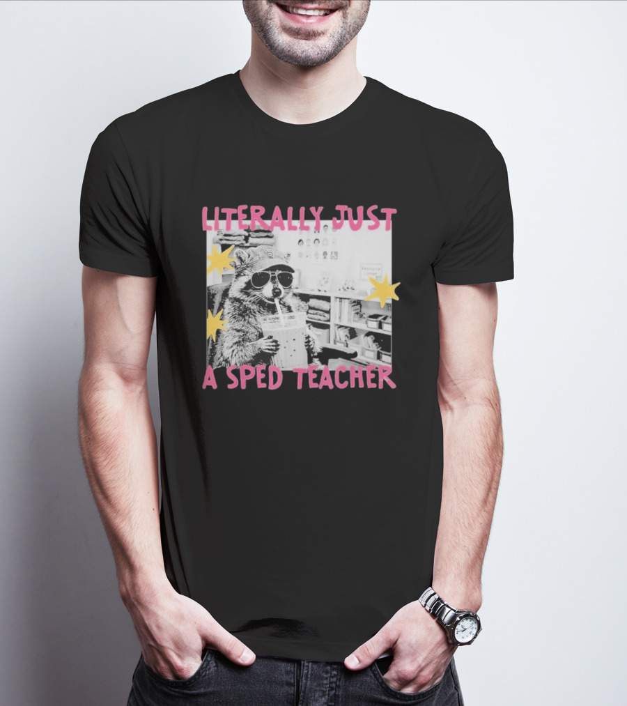 Literally Just A Sped Teacher Raccoon Drinking With Sunglasses And Stars T-Shirt