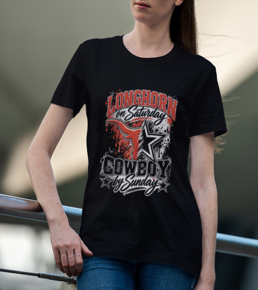 Longhorn On Saturday Cowboy By Sunday Texas Football Fan Gear T-Shirt