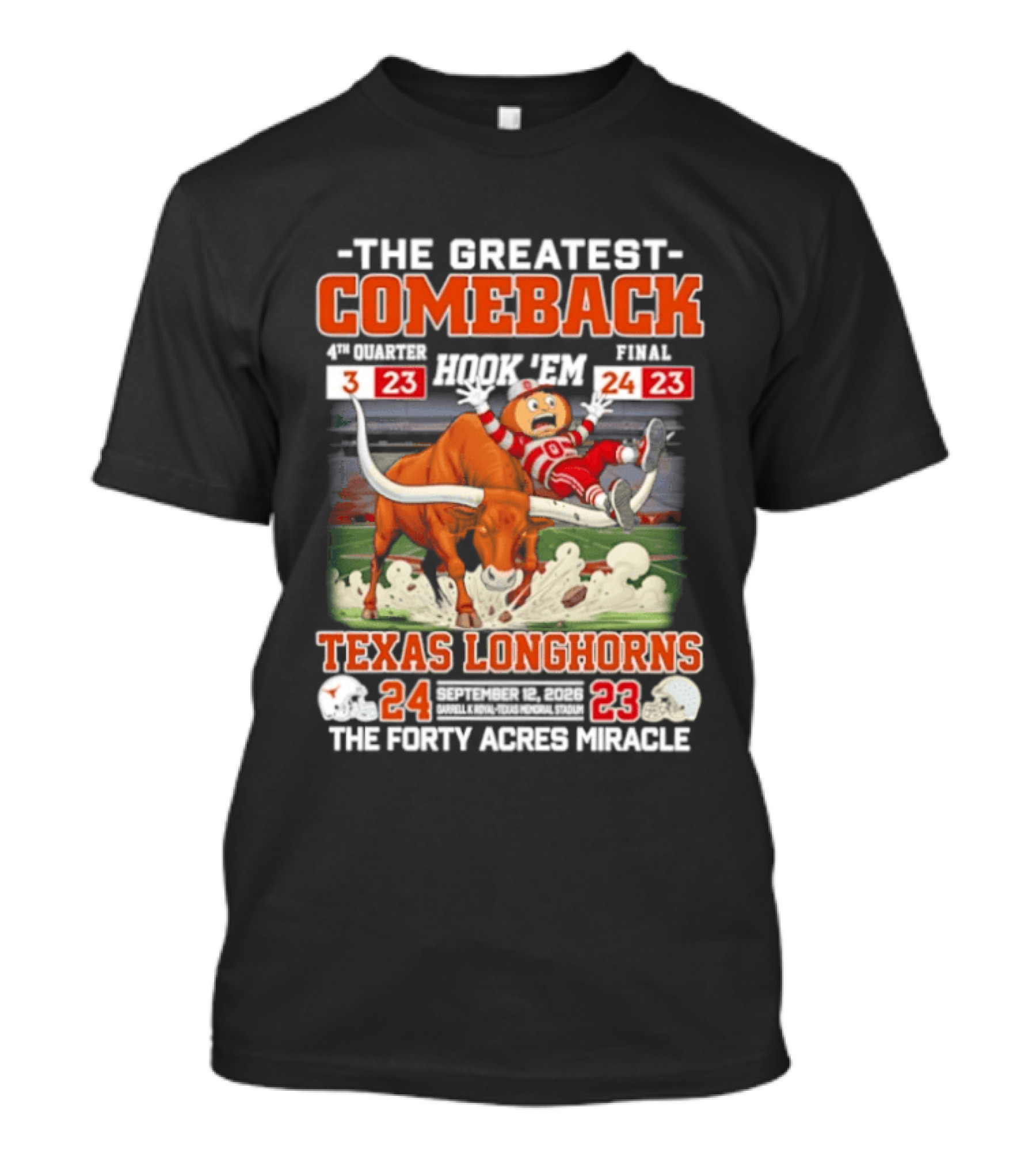 Texas Longhorns The Greatest Comeback The Forty Acres Miracle 2026 Beat OSU 24 23 T-Shirt