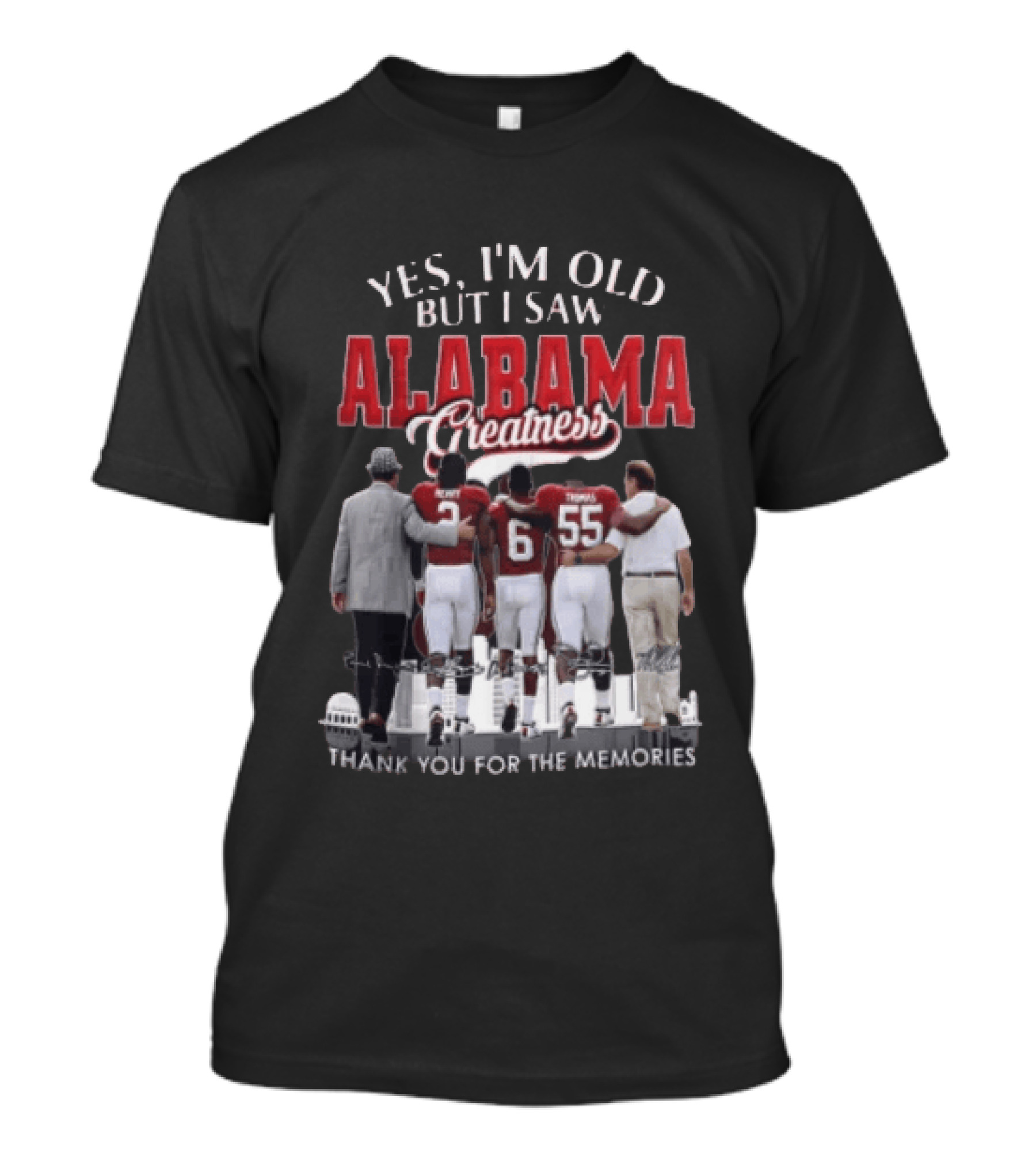 Yes I'm Old But I Saw Alabama Greatness Thank You For The Memories T-Shirt