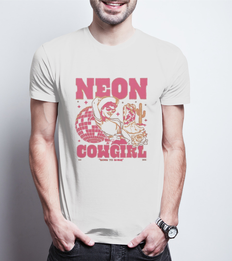 Dan + Shay Neon Cowgirl Born To Shine Western Themed Style Cactus And Rodeo T-Shirt
