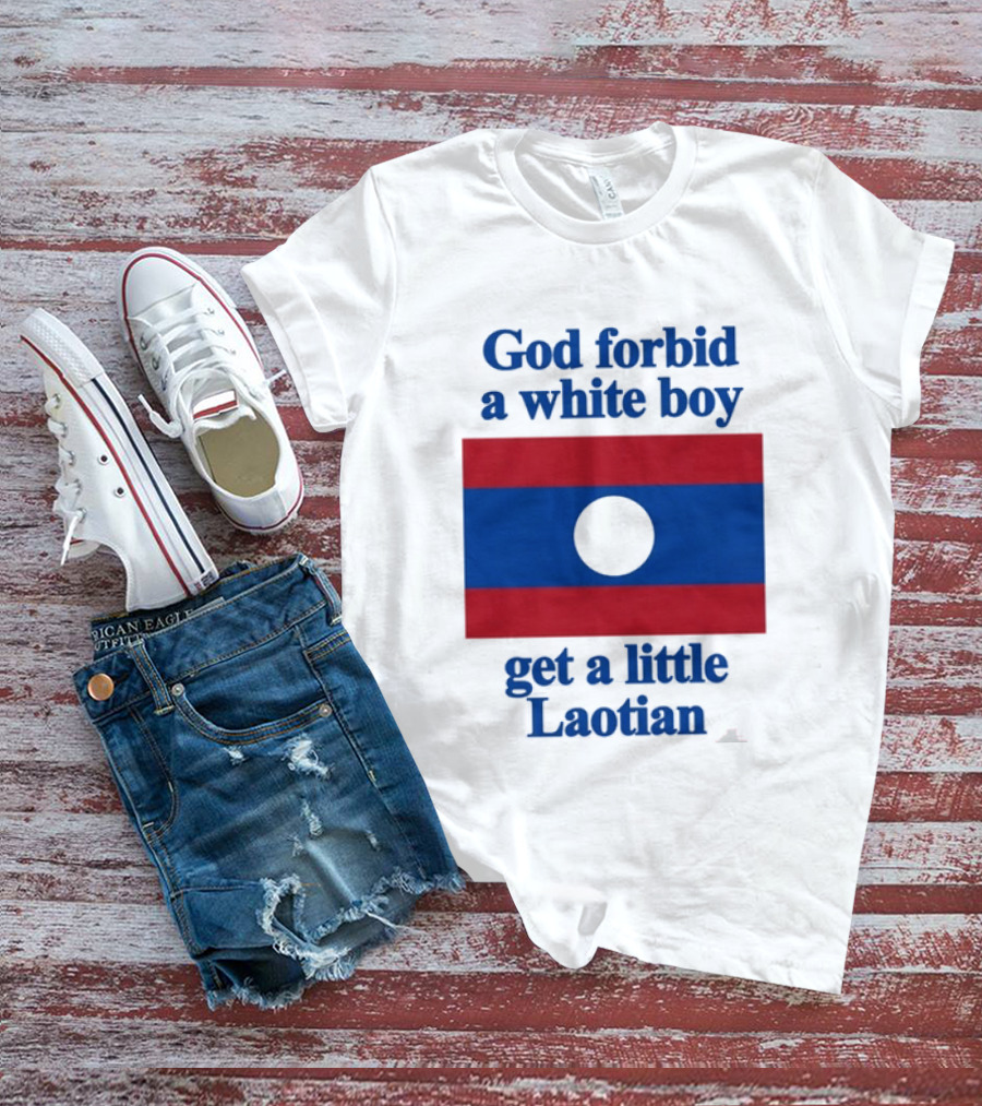 God Forbid A White Boy Get A Little Laotian Flag T-Shirt