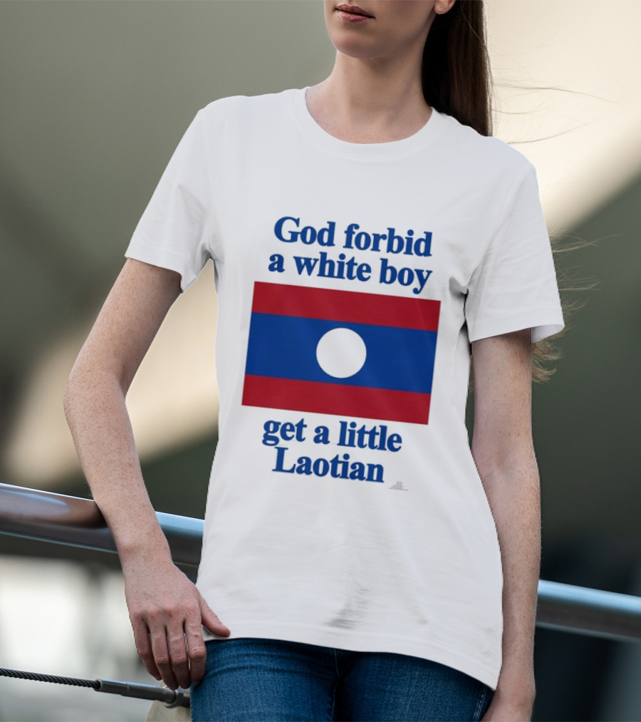 God Forbid A White Boy Get A Little Laotian Flag T-Shirt