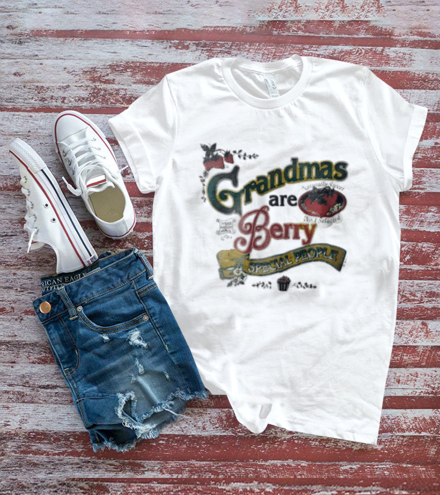 Grandmas Are Berry Special People Selected Quality Strawberries T-Shirt