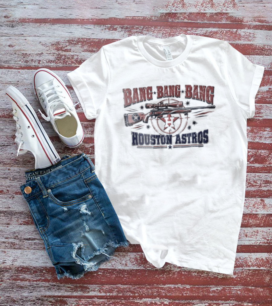 Bang Bang Bang Sniper Rifle Target Bullet Holes Houston Astros T-Shirt