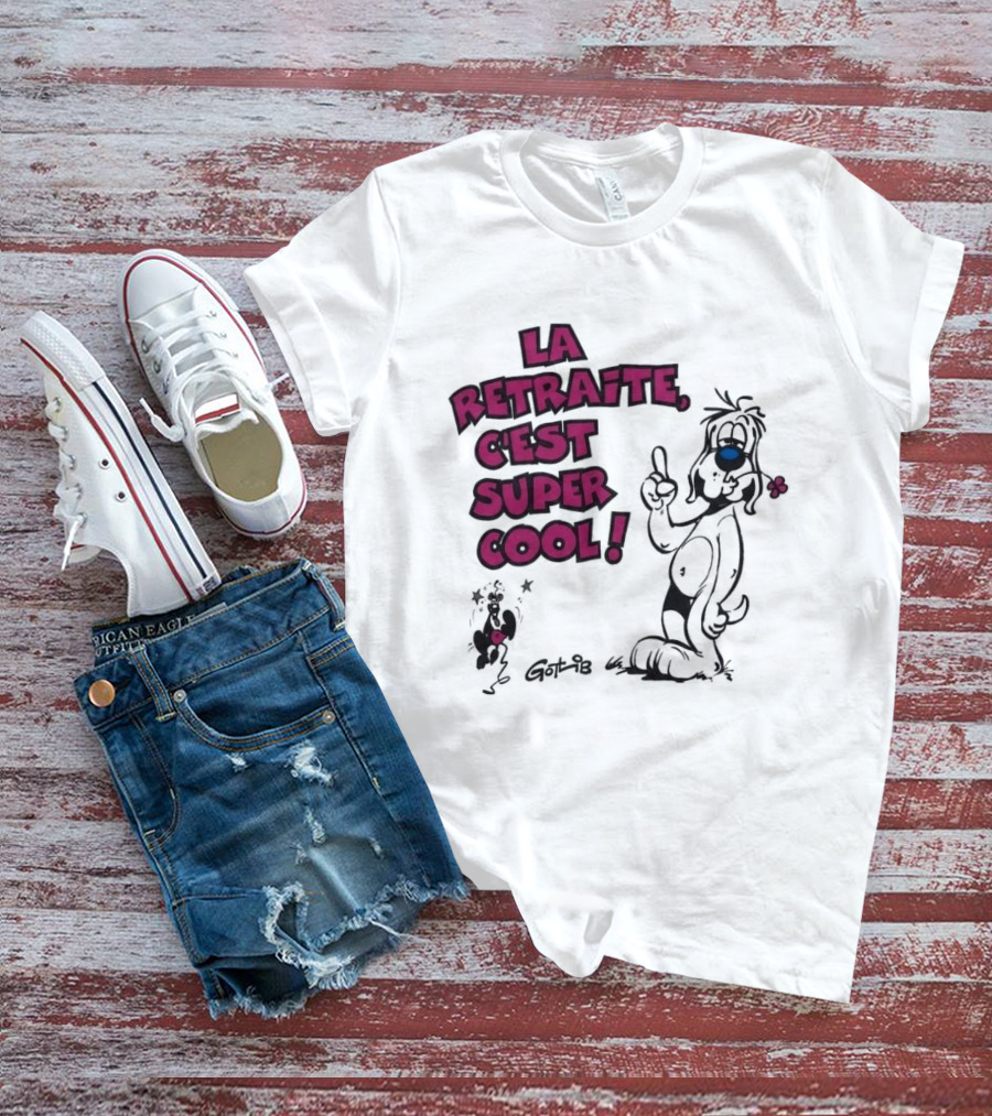 La Retraite C'est Super Cool Gotlib Humorous Cartoon T-Shirt