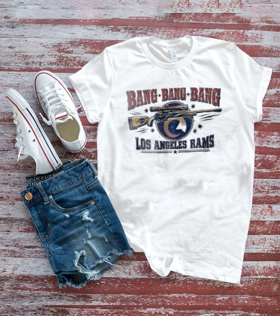 Bang Bang Bang Los Angeles Rams Sniper Rifle Buffalo Bills Bullet Holes T-Shirt