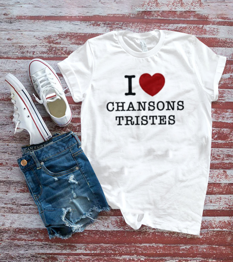 I Love Chansons Tristes Louane Store T-Shirt