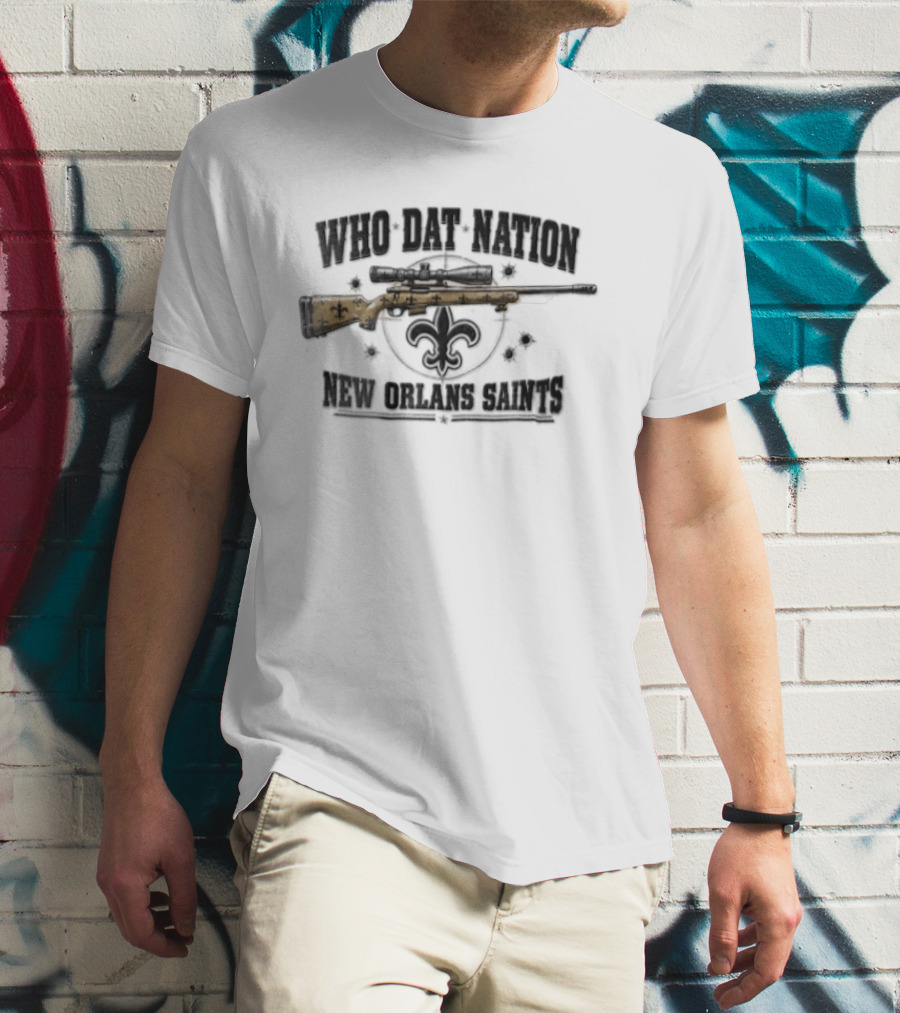 Who Dat Nation Sniper Rifle Fleur De Lis Bullet Holes New Orleans Saints Distressed T-Shirt