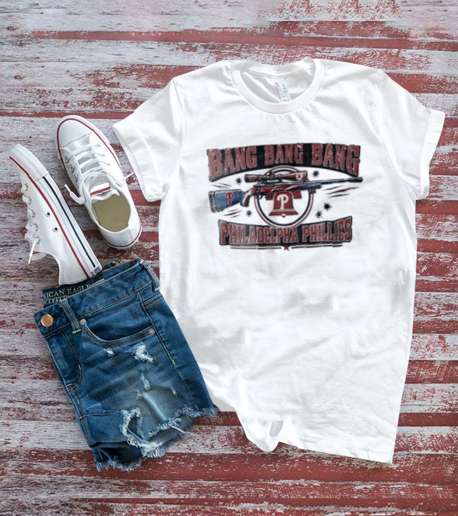 Bang Bang Bang Philadelphia Phillies Sniper Rifle Liberty Bell Bullet Holes T-Shirt