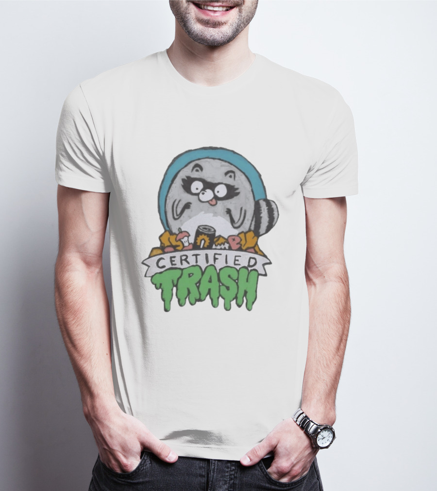 Certified Trash Raccoon Garbage Humor T-Shirt