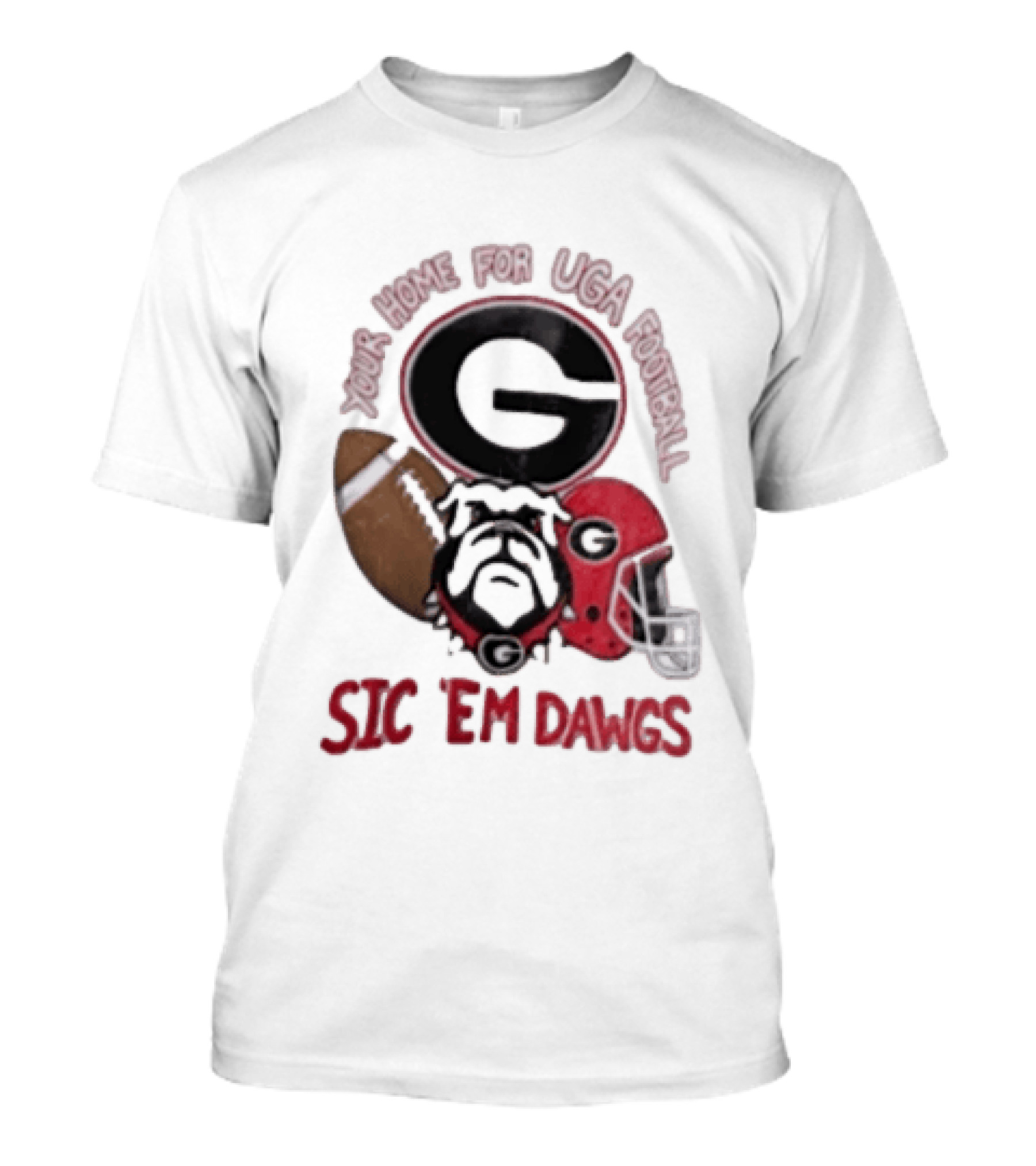 UGA Football Bulldogs Sic 'Em Dawgs Georgia Your Home T-Shirt