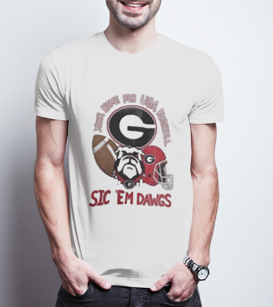 UGA Football Bulldogs Sic 'Em Dawgs Georgia Your Home T-Shirt